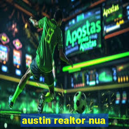 austin realtor nua